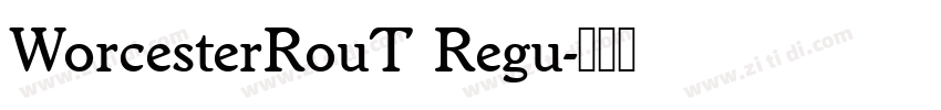 WorcesterRouT Regu字体转换